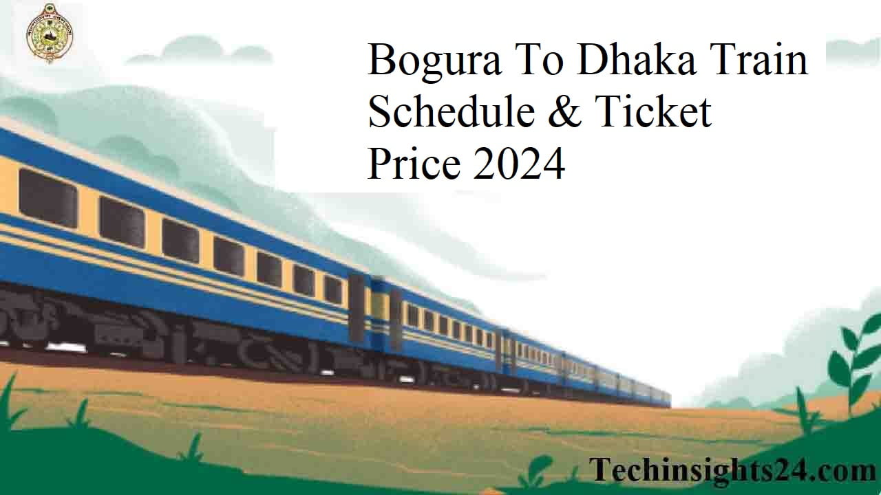 Bogura To Dhaka train schedule