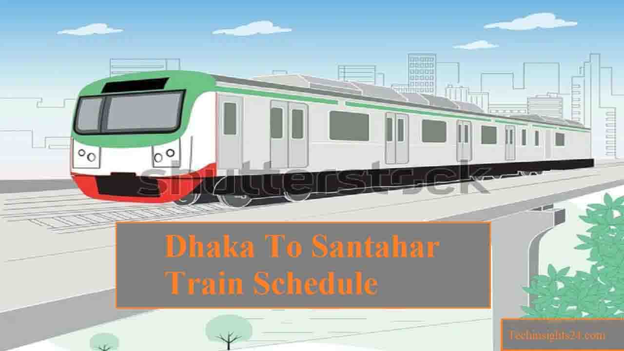 Dhaka To Santahar Train Schedule