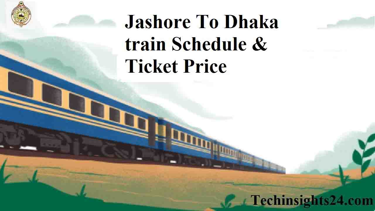 Jashore To Dhaka Train Schedule