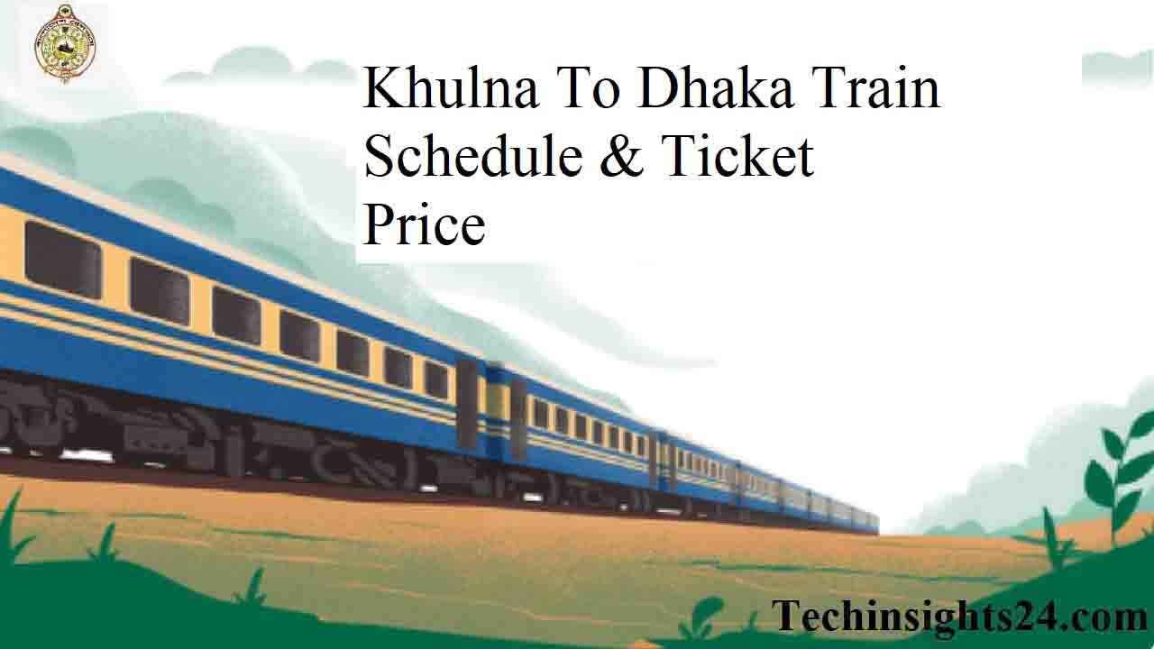 Khulna To Dhaka Train Schedule
